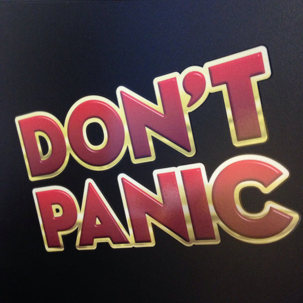 Don't Panic - In Large Friendly Letters